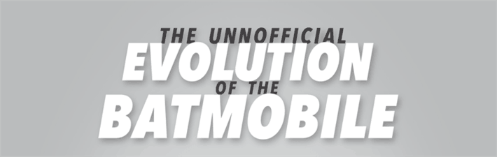 The Unofficial Evolution of the Batmobile